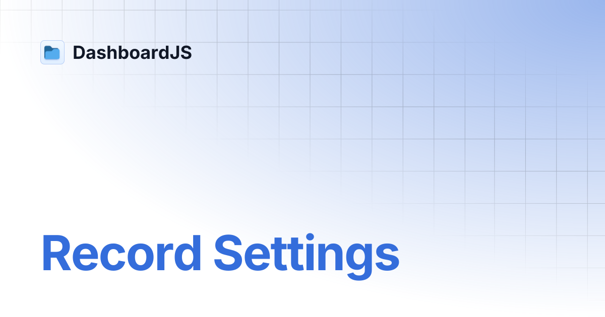 Record Settings | DashboardJS